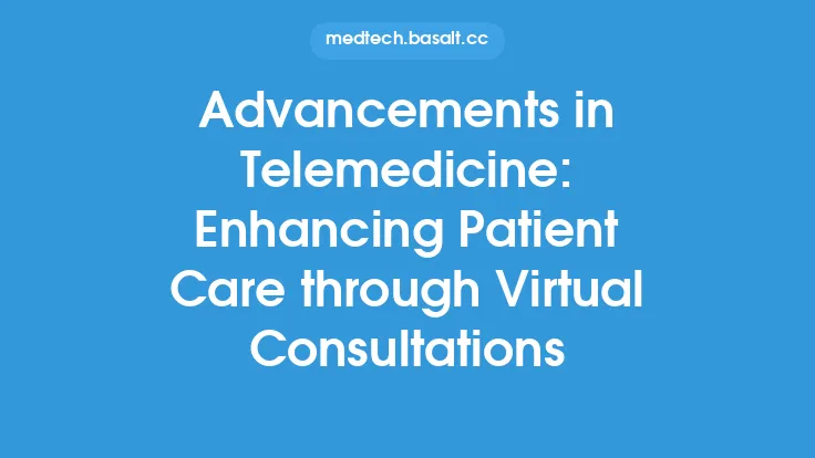 Advancements in Telemedicine: Enhancing Patient Care through Virtual Consultations Thumbnail
