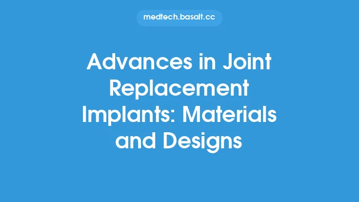 Advances in Joint Replacement Implants: Materials and Designs Thumbnail