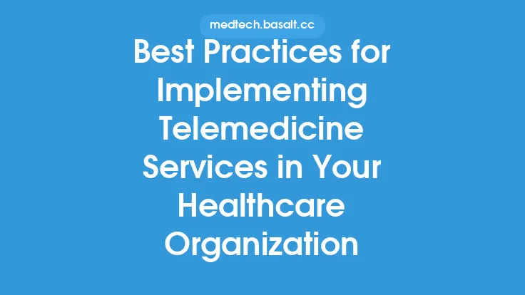Best Practices for Implementing Telemedicine Services in Your Healthcare Organization Thumbnail