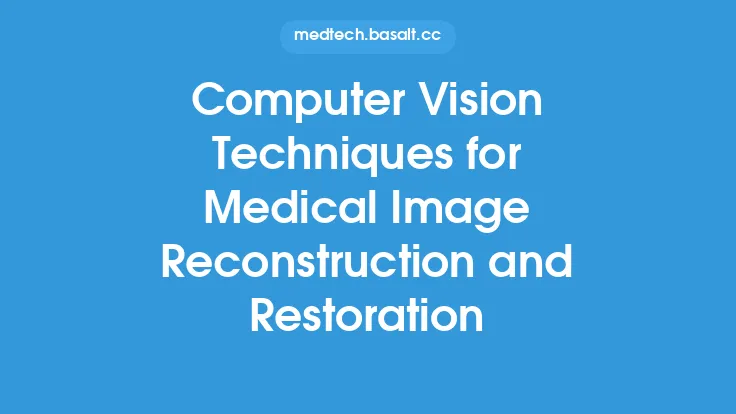 Computer Vision Techniques for Medical Image Reconstruction and Restoration Thumbnail