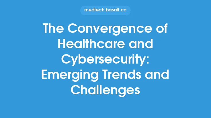 The Convergence of Healthcare and Cybersecurity: Emerging Trends and Challenges Thumbnail