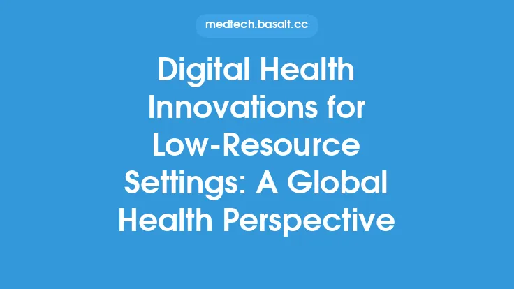 Digital Health Innovations for Low-Resource Settings: A Global Health Perspective Thumbnail