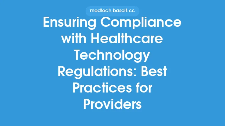 Ensuring Compliance with Healthcare Technology Regulations: Best Practices for Providers Thumbnail