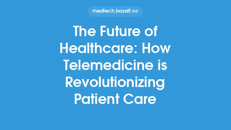 The Future of Healthcare: How Telemedicine is Revolutionizing Patient Care Thumbnail