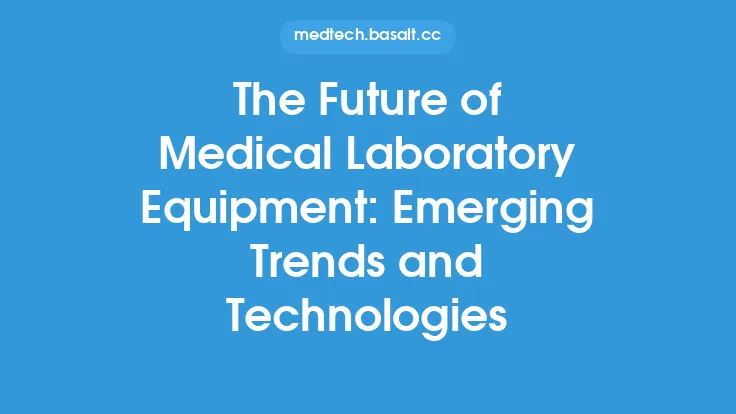 The Future of Medical Laboratory Equipment: Emerging Trends and Technologies Thumbnail