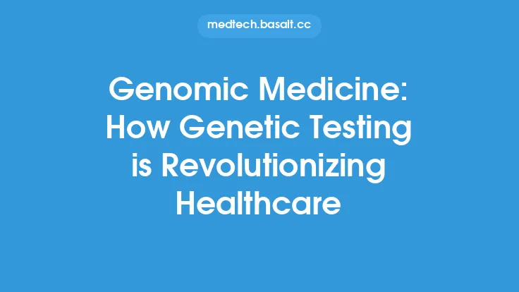 Genomic Medicine: How Genetic Testing is Revolutionizing Healthcare Thumbnail
