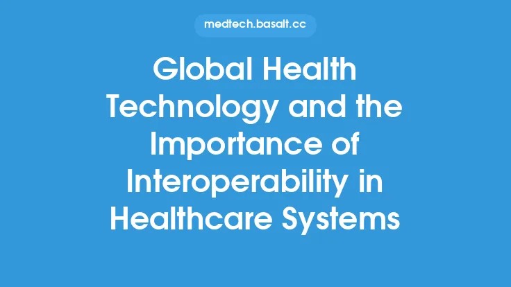 Global Health Technology and the Importance of Interoperability in Healthcare Systems Thumbnail