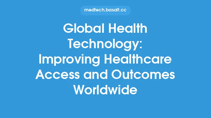 Global Health Technology: Improving Healthcare Access and Outcomes Worldwide Thumbnail
