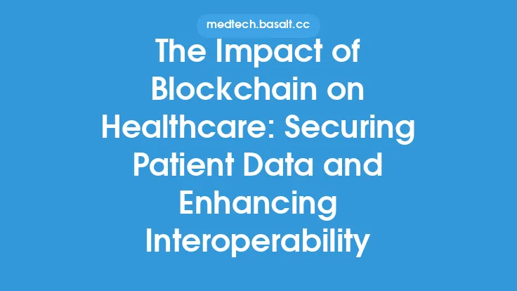 The Impact of Blockchain on Healthcare: Securing Patient Data and Enhancing Interoperability Thumbnail
