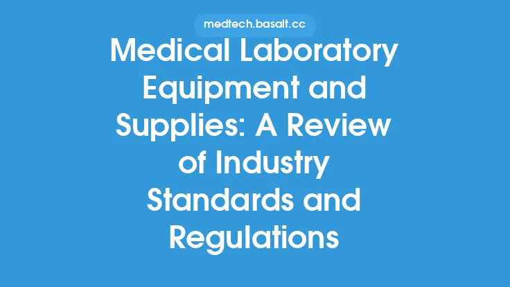Medical Laboratory Equipment and Supplies: A Review of Industry Standards and Regulations Thumbnail