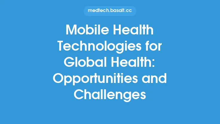 Mobile Health Technologies for Global Health: Opportunities and Challenges Thumbnail