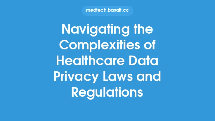 Navigating the Complexities of Healthcare Data Privacy Laws and Regulations Thumbnail