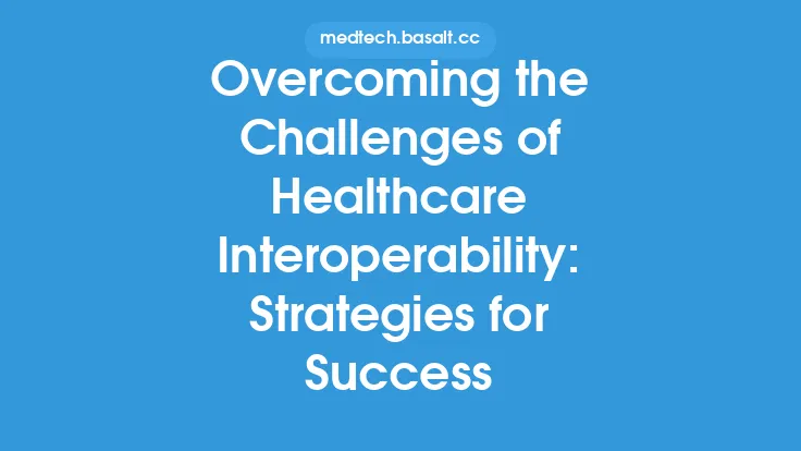 Overcoming the Challenges of Healthcare Interoperability: Strategies for Success Thumbnail
