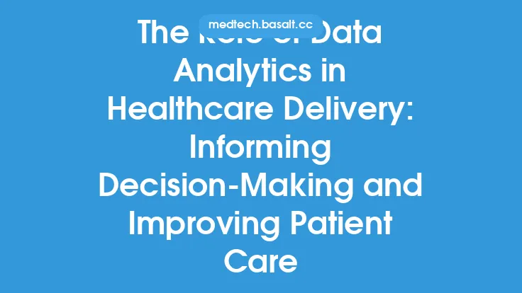 The Role of Data Analytics in Healthcare Delivery: Informing Decision-Making and Improving Patient Care Thumbnail