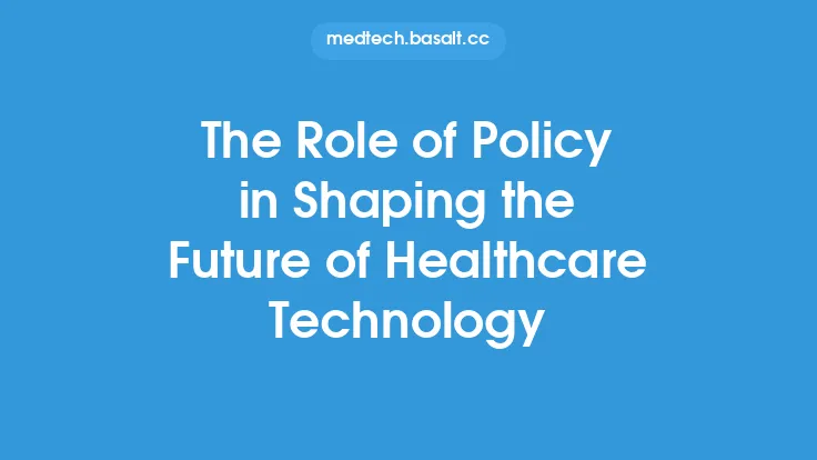 The Role of Policy in Shaping the Future of Healthcare Technology Thumbnail