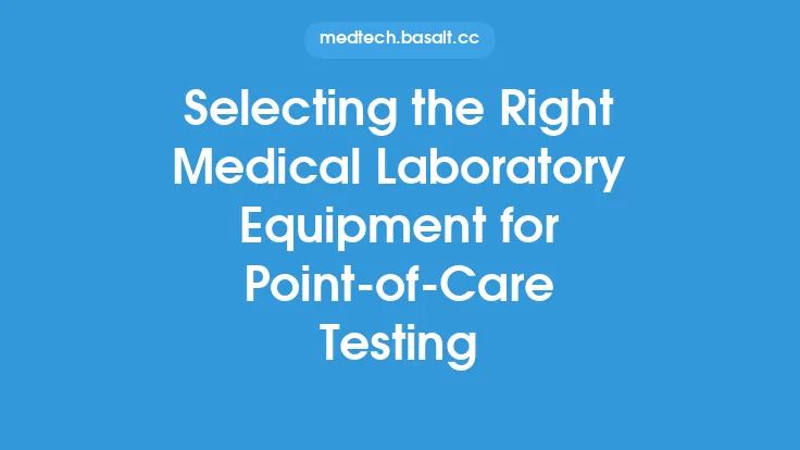 Selecting the Right Medical Laboratory Equipment for Point-of-Care Testing Thumbnail