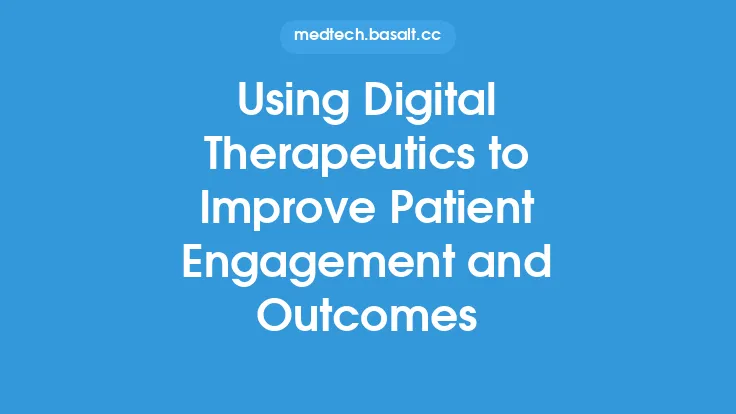 Using Digital Therapeutics to Improve Patient Engagement and Outcomes Thumbnail