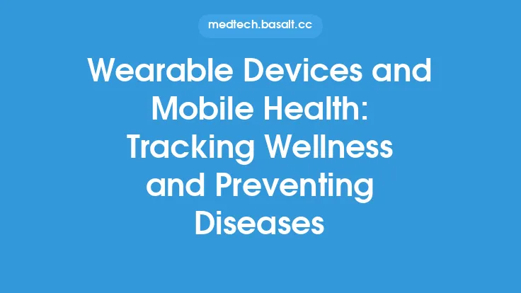 Wearable Devices and Mobile Health: Tracking Wellness and Preventing Diseases Thumbnail